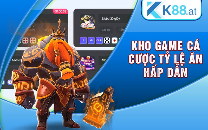 Kho game cá cược tỷ lệ ăn hấp dẫn