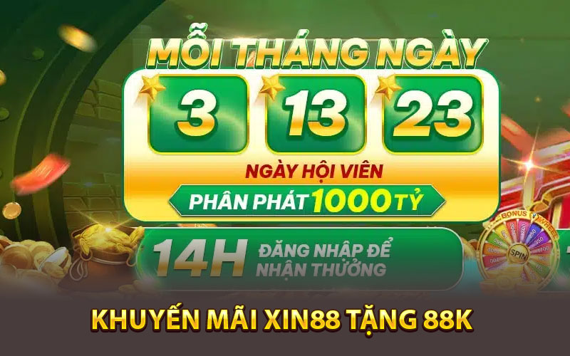 Xin88 Tặng 88k - Cách Nhận Ưu Đãi Vàng Từ Nhà Cái Xin88 4 Khuyến mãi Xin88 tặng 88k
